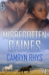 Misbegotten Gaines - Camryn Rhys