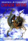 Chinese Myths (Graphic Mythology) - Rob Shone, Claudia Saraceni