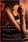 The Crimson Rooms - Katharine McMahon