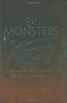 On Monsters: An Unnatural History of Our Worst Fears - Stephen T. Asma