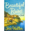 The Beautiful Ruins - Jess Walter