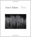 Ansel Adams: Trees - Ansel Adams