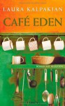 Café Eden: Roman Mit Rezepten - Laura Kalpakian, Theda Krohm-Linke