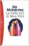 Le mille luci di New York - Jay McInerney, Marisa Caramella