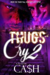 Thugs Cry 2 - Ca$h