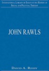 John Rawls (International Library of Essays in the History of Social and Political Thought) - David A. Reidy