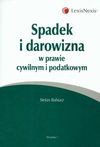 Spadek i darowizna w prawie cywilnym i podatkowym - Stefan Babiarz