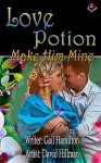 Love Potion 1: Make Him Mine - Gail Hamilton, Dave Hillman