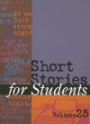 Short Stories for Students, Volume 25 - Ira Mark Milne, Thomas E. Barden