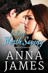 A Love Worth Saving (Forever Yours Book 2) - Anna James