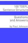 100 TOEFL Sentence Structure Questions and Answers - Minute Help Guides