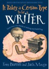 It Takes a Certain Type to Be a Writer: And Hundreds of Other Facts from the World of Writing - Erin Barrett, Jack Mingo