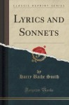 Lyrics and Sonnets (Classic Reprint) - Harry Bache Smith