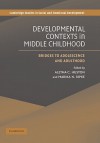 Development Contexts in Middle Childhood: Bridges to Adolescence and Adulthood - Aletha C. Huston