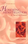 Honoring Menstruation: A Time of Self-Renewal - Lara Owen