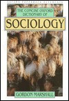 The Concise Oxford Dictionary of Sociology - Gordon Marshall