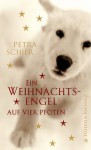 Ein Weihnachtsengel auf vier Pfoten - Petra Schier