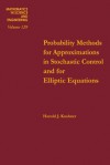 Probability Methods for Approximations in Stochastic Control and for Elliptic Equations - Harold J. Kushner