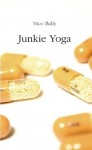 Junkie Yoga - Nico Bally