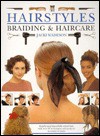 Hairstyles, Braiding And Haircare: Step By Step Beautifully Styled Hair, With Over 50 Techniques And Projects To Create At Home - Jacki Wadeson