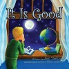 It Is Good - Joy E. DeKok, Leslie Helen Colwin