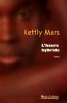 L'heure hybride - Kettly Mars