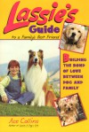 Lassie's Guide to a Family's Best Friend: Raising the Family Dog - Ace Collins