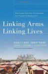 Linking Arms, Linking Lives: How Urban-Suburban Partnerships Can Transform Communities - Ronald J. Sider, John M. Perkins, Wayne L. Gordon