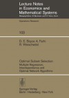 Optimal Subset Selection: Multiple Regression, Interdependence and Optimal Network Algorithms - D. E. Boyce, A. Farhi, R. Weischedel