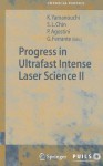 Progress in Ultrafast Intense Laser Science II - Kaoru Yamanouchi, See Leang Chin, Pierre Agostini, Gaetano Ferrante