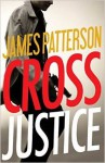 Cross Justice - James Patterson