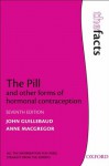 The Pill and other forms of hormonal contraception (The Facts) - John Guillebaud, Anne MacGregor