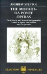 Mozart-Da Ponte Operas: The Cultural and Musical Background to Le Nozze Di Figaro, Don Giovanni, and Cosi Fan Tutte - Andrew Steptoe