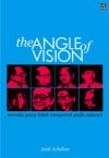 The Angle of Vision: Mereka yang Tidak Menyerah pada Sejarah - Andi Achdian, Ronny Agustinus