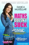 Maths Doesn't Suck: How to survive year 6 through year 9 maths without losing your mind or breaking a nail - Danica McKellar