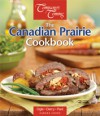 The Canadian Prairie Cookbook - Jennifer Ogle, James Darcy, Jennifer Paré
