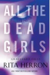 All the Dead Girls (Graveyard Falls) - Rita Herron