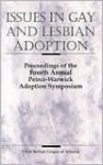 Issues in Gay and Lesbian Adoption: Proceedings of the Fourth Annual Peirce-Warwick Adoption Symposium - Ann Sullivan