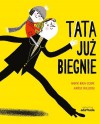 Tata już biegnie - Nadine Brun-Cosme, Iwona Janczy, Aurélie Guillery