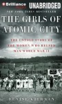 The Girls of Atomic City: The Untold Story of the Women Who Helped Win World War II by Kiernan, Denise (March 11, 2014) Audio CD - Denise Kiernan