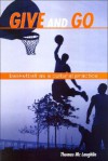 Give and Go: Basketball as a Cultural Practice - Thomas McLaughlin