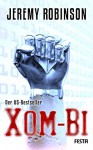 XOM-BI: Endzeit-Thriller - Jeremy Robinson