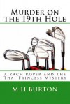 Murder on the 19th Hole: A Zach Roper and the Thai Princess Mystery - M H Burton