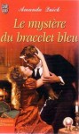 Le mystère du bracelet bleu - Amanda Quick