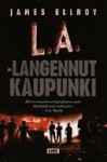 L.A. - langennut kaupunki - James Ellroy, Juha Ahokas