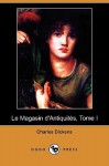 Le Magasin D'Antiquites, Tome I - Charles Dickens