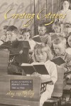 Creating Citizens: History and Identity in Alberta's Schools, 1905 to 1980 - Amy Von Heyking