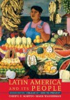 Latin America and Its People, Volume 2: 1800 to Present - Cheryl Martin, Mark Wasserman