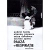 Pauză de respirație - Andrei Bodiu, Simona Popescu, Caius Dobrescu, Marius Oprea