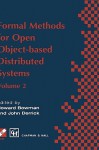 Formal Methods for Open Object-Based Distributed Systems: Volume 2 - Howard Bowman, John Derrick